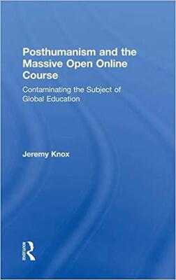 【预售】Posthumanism and the Massive Open Online Course
