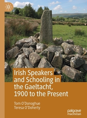 【预订】Irish Speakers and Schooling in the Gaeltacht, 1900 to the Present