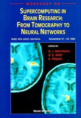 【预订】SUPERCOMPUTING IN BRAIN RESEARCH: FROM TOMOGRAPHY TO NEURAL NETWORKS - PROCEEDINGS OF THE WORKSHOP