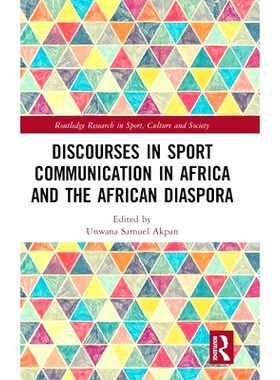 预订 Discourses in Sport Communication in Africa and the African Diaspora 非洲和非洲侨民的体育传播话语: 9781032611266