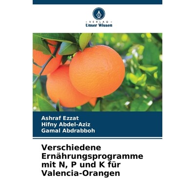 预订 Verschiedene Ernährungsprogramme mit N, P und K für Valencia-Orangen: DE: 9786209084010