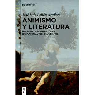 预订 Animismo y literatura: Una investigación histórica (de Platón al tecno-animismo) 泛灵主义与文学:Una investigaci