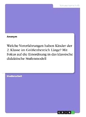 预订 Welche Vorerfahrungen Haben Kinder Der 2. Klasse Im Groenbereich Lange? Mit Fokus Auf Die Einordnung in Das Klassis