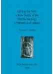 [预订]Lifting the Veil: a New Study of the Sheela-Na-Gigs of Britain and Ireland 9781407305899