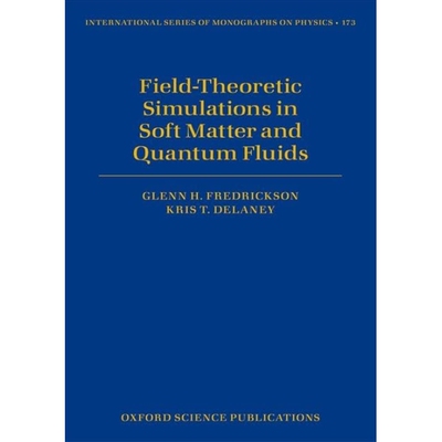 预订 Field-Theoretic Simulations in Soft Matter and Quantum Fluids 软物质和量子流体场论模拟 9780198952817