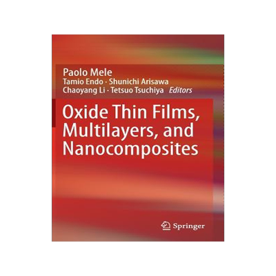 预订 Oxide Thin Films, Multilayers, and Nanocomposites