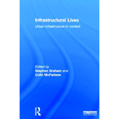 预订 Infrastructural Lives: Urban Infrastructure in Context 基建生活：城市的基础建设: 9780415748513