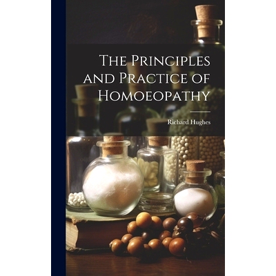 预订 The Principles and Practice of Homoeopathy: 9781019664162