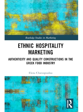 预订 Ethnic Hospitality Marketing: Authenticity and Quality Constructions in the Greek Food Industry: 9781032130729