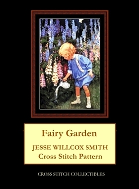 预订 Fairy Garden: Jesse Willcox Smith Cross Stitch Pattern: 9798591755522