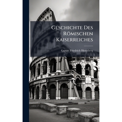 预订 Geschichte Des Römischen Kaiserreiches: 9781023995610
