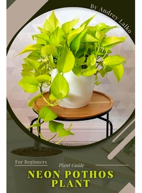预订 Neon Pothos Plant: Plant Guide: 9798391611165