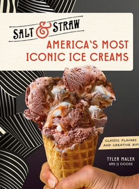 预订 America’s Most Iconic Ice Creams: A Salt & Straw Cookbook: Classic Flavors and Creative Riffs: 9780593582107