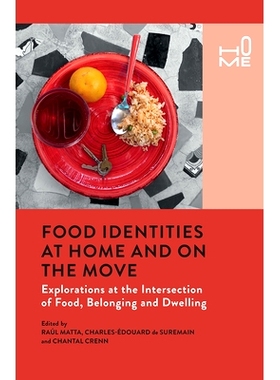 预订 Food Identities at Home and on the Move: Explorations at the Intersection of Food, Belonging and Dwelling 家中与移