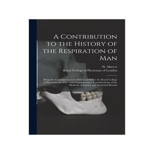 [预订]A Contribution to the History of the Respiration of Man: Being the Croonian Lectures Delivered Befor 9781015245396