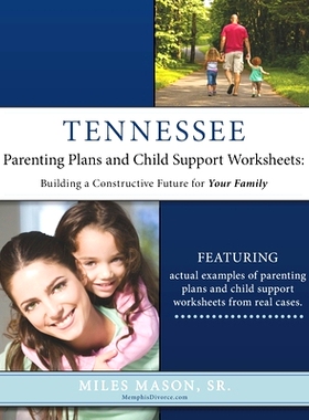 预订 Tennessee Parenting Plans and Child Support Worksheets: Building a Constructive Future for Your Family: 97815957198