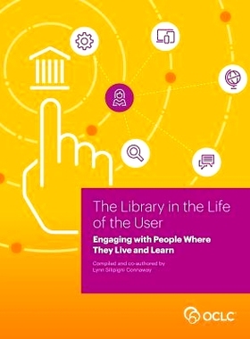 预订 Library in the Life of the User: Engaging with People Where They Live and Learn: 9781556535000