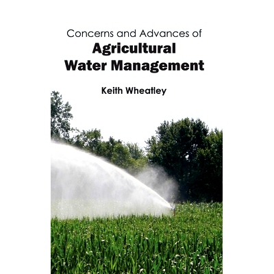 预订 Concerns and Advances of Agricultural Water Management 农业用水管理的关注与进展: 9781632391278
