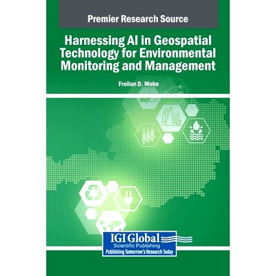 预订 Harnessing AI in Geospatial Technology for Environmental Monitoring and Management: 9798369381045
