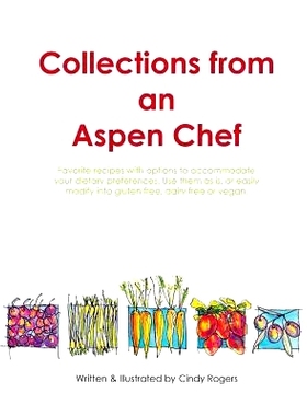 预订 Collections from an Aspen Chef: : Favorite recipes with options to accommodate your dietary preferences. Use them a