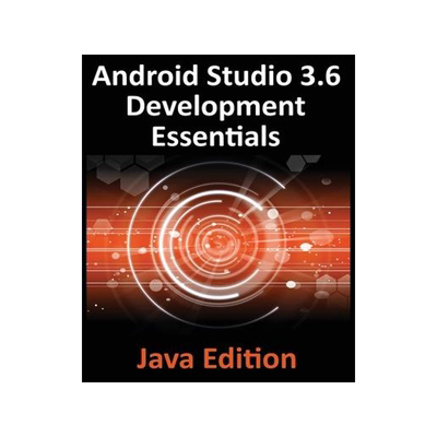 [预订]Android Studio 3.6 Development Essentials - Java Edition: Developing Android 9 (Q) Apps Using Androi 9781951442156
