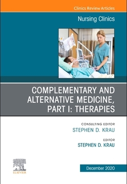 【预订】Complementary and Alternative Medicine, Part I: Therapies, an Issue of Nursing Clinics, Volume 55-4