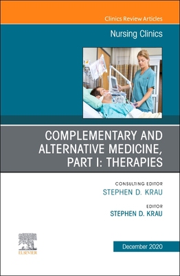 【预订】Complementary and Alternative Medicine, Part I: Therapies, an Issue of Nursing Clinics, Volume 55-4