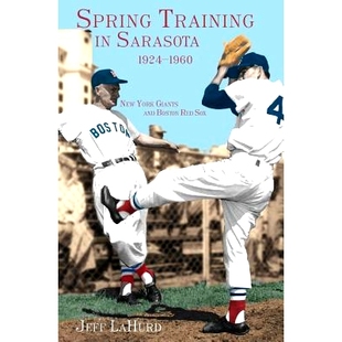 预订 Spring Training in Sarasota, 1924-1960: New York Giants and Boston Red Sox: 9781540217479