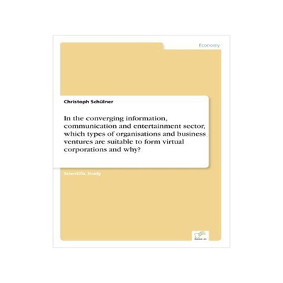 [预订]In the Converging Information, Communication and Entertainment Sector, Which Types of Organisations  9783838610306