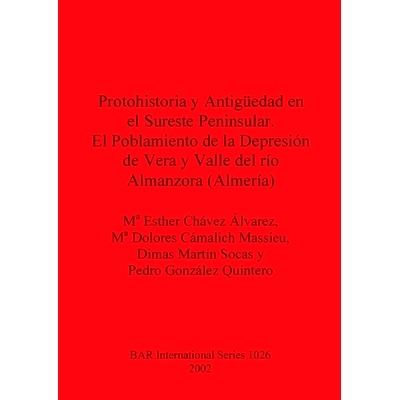 预订 Protohistoria y Antigüedad en el Sureste Peninsular. El Poblamiento de la Depresión de Vera y Valle del río Alma