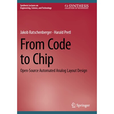 预订 From Code to Chip Open-Source Automated Analog Layout Design 从代码到芯片：开源自动模拟布局设计 9783031685644