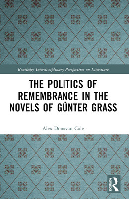 预订 The Politics of Remembrance in the Novels of Günter Grass