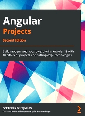 预订 Angular Projects: Build modern web apps by exploring Angular 12 with 10 different projects and cutting-edge technol