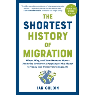The Shortest History of Migration: When, Why, and How Humans Move - From the Prehistoric Peopling of the Planet to Toda