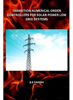 预订 Transition Numerical Order Controllers for Solar-Power Low Grid Systems
