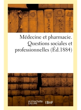 预订 Medecine Et Pharmacie. Questions Sociales Et Professionnelles 医学和药学。社会和专业问题: 9782014084344