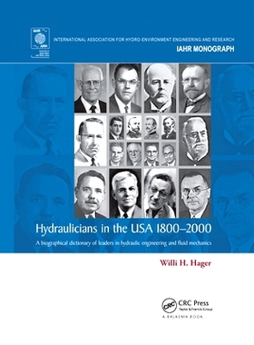 预订 Hydraulicians in the USA 1800-2000: A biographical dictionary of leaders in hydraulic engineering and fluid mechani
