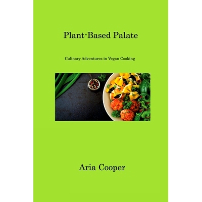 预订 Plant-Based Palate: Culinary Adventures in Vegan Cooking: 9781806222162