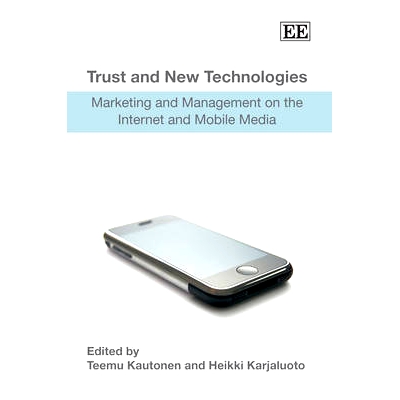 预订 Trust and New Technologies: Marketing and Management on the Internet and Mobile Media 信任与新技术:互联网和移动媒体