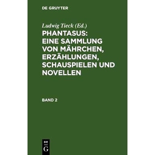 Erzählungen 9783111200149 Eine Novellen und Schauspielen Mährchen von Sammlung Phantasus 预订