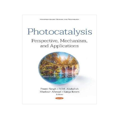 [预订]Photocatalysis: Perspective, Mechanism, and Applications 9781536160444