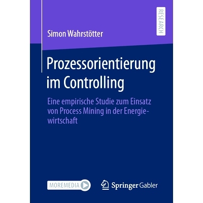预订 Prozessorientierung Im Controlling: Eine Empirische Studie Zum Einsatz Von Process Mining in Der Energiewirtschaft: