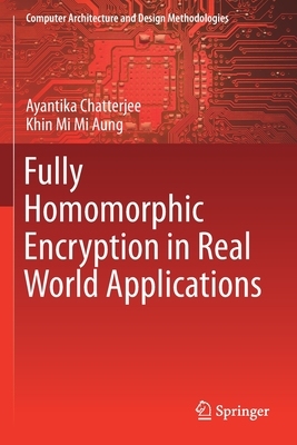 【预订】Fully Homomorphic Encryption in Real World Applications