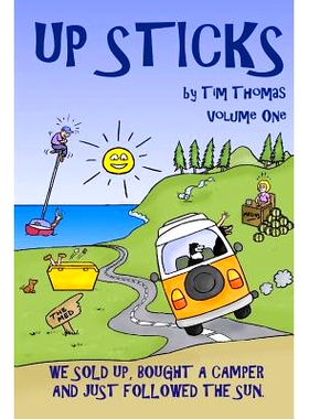 预订 Up Sticks: Vol one: Hilarious tales of a young couple who sell up and embark on an epic eight year road trip: 97815