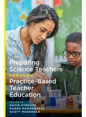 预订 Preparing Science Teachers Through Practice-Based Teacher Education 通过基于实践的教师教育来培养理科教师: 978168253