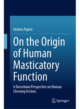 预订 On the Origin of Human Masticatory Function: A Darwinian Perspective on Human Chewing Actions 论人类咀嚼功能的起源