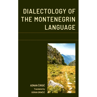 预订 Dialectology of the Montenegrin Language 黑山语的方言学: 9781793636362