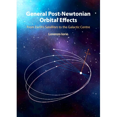预订 General Post-Newtonian Orbital Effects: From Earth’s Satellites to the Galactic Centre 后牛顿一般轨道效应:从地球