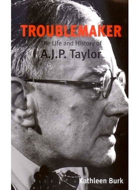 预订 Troublemaker: The Life and History of A.J.P Taylor 麻烦:泰勒的生活: 9780300094534