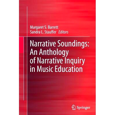 预订 Narrative Soundings: An Anthology of Narrative Inquiry in Music Education: 9789401784733